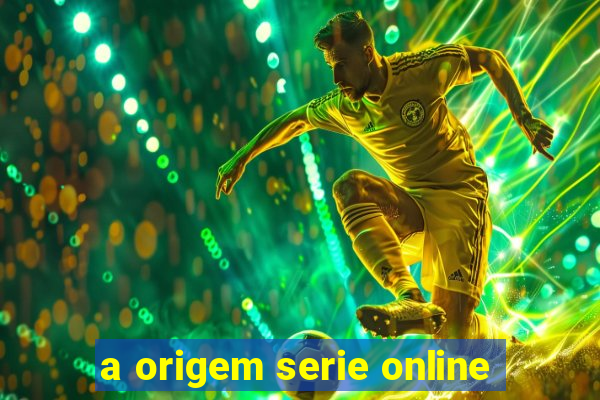 a origem serie online